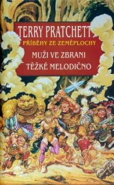 Příběhy ze Zeměplochy - Muži ve zbrani + Těžké melodično