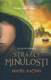 Strážci minulosti 1 - Bouře začíná