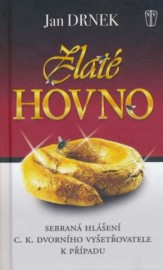 Zlaté hovno - Sebraná hlášení C. K. dvorního vyšetřovatele k případu